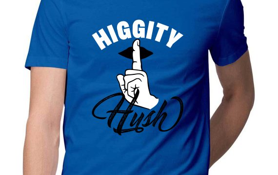 t shirt design higgity hush