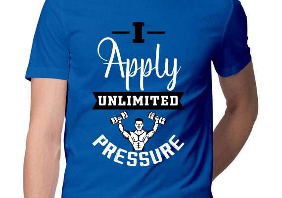 t shirt design for i apply unlimited pressure